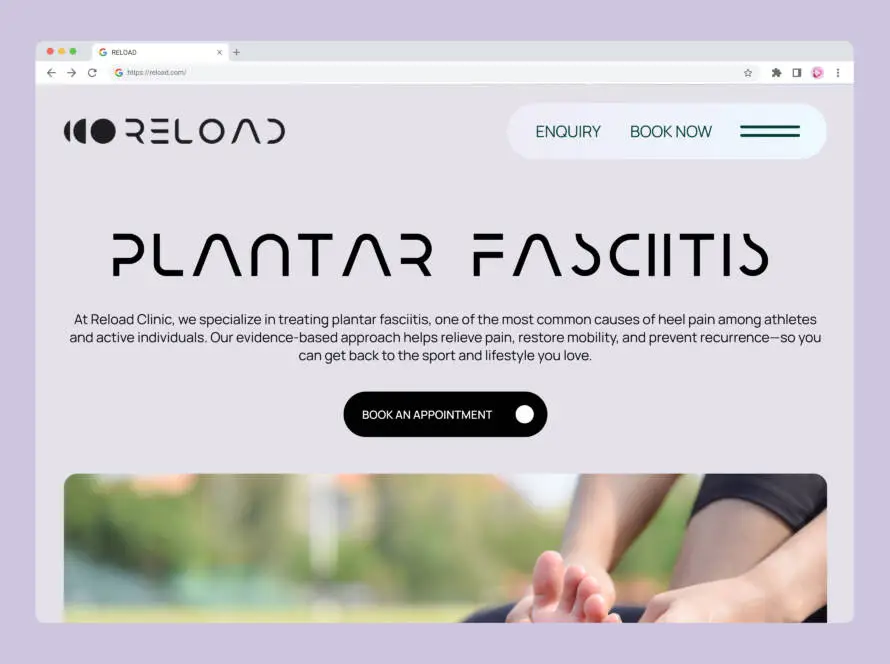 Screenshot of a website for Reload Clinic featuring “PLANTAR FASCIITIS” and heel pain treatments. Buttons include “ENQUIRY,” “BOOK NOW,” and “BOOK AN APPOINTMENT.” Ideal for a healthcare SEO consultant or medical marketing agency study.
